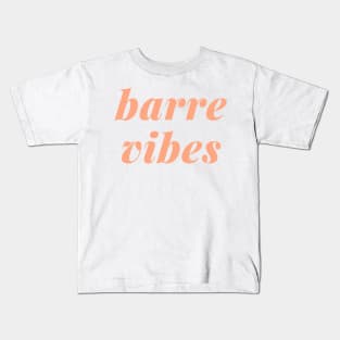 Barre Vibes Kids T-Shirt